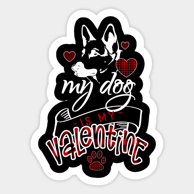 Valentine German Shepherd Dog Lover My Dog Is My Valentine Sticker by Kimmicsts